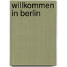 Willkommen in Berlin door Christopher Isherwood