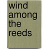 Wind Among the Reeds door William Butler Yeats