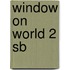 Window On World 2 Sb
