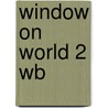 Window On World 2 Wb by Rob Nolasco