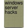 Windows Server Hacks by Mitch Tulloch