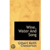 Wine, Water And Song door Gilbert Keith Chesterton