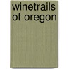Winetrails of Oregon door Steve M. Roberts