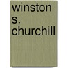 Winston S. Churchill door Martin Gilbert