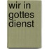 Wir in Gottes Dienst