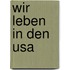 Wir Leben In Den Usa