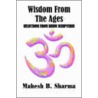 Wisdom From The Ages door Mahesh B. Sharma