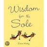 Wisdom From The Sole door Denise Mosley