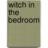 Witch In The Bedroom by Stacey Demarco
