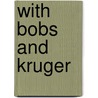 With Bobs and Kruger by Frederic William Unger