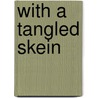 With a Tangled Skein door Piers Anthony