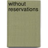 Without Reservations by Alice Steinbach