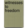 Witnesses to Freedom door Belinda Rochelle