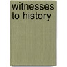 Witnesses to History door Scientific A. United Nations Educational