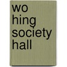 Wo Hing Society Hall by Miriam T. Timpledon