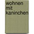 Wohnen mit Kaninchen