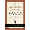 Woman's Cry For Help door R.D. Coles