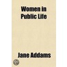 Women in Public Life door Jane Addams