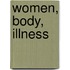 Women, Body, Illness