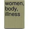 Women, Body, Illness door Pamela Moss