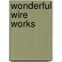 Wonderful Wire Works