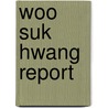 Woo Suk Hwang Report door Mi-Kyung Lee