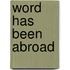 Word Has Been Abroad