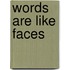 Words Are Like Faces