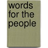 Words For The People door Edwin Ferry Johnson