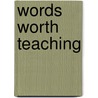 Words Worth Teaching door Andrew Biemiller