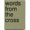 Words from the Cross by Nate Lee