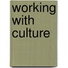 Working With Culture by Anne M. Khademian