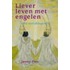 Liever leven met engelen