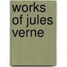 Works Of Jules Verne door Jules Vernes