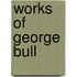 Works of George Bull