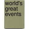 World's Great Events by Esther Singleton