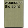 Wounds Of The Spirit door Traci C. West