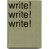 Write! Write! Write!