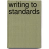 Writing To Standards by Kathy Kirk