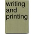 Writing and Printing