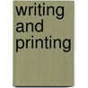 Writing and Printing door Patricia Harrison