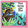 Niet bang zijn, Bas