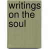 Writings On The Soul by Jirah D. Buck