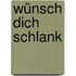 Wünsch dich schlank