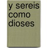 Y Sereis Como Dioses by Erich Fromm