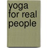 Yoga For Real People door Jan Baker