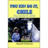 You Kin Do It, Chile by Maxwell Dickinson