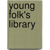 Young Folk's Library by Henry Van Dyke