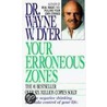 Your Erroneous Zones door Wayne W. Dyer