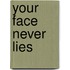 Your Face Never Lies